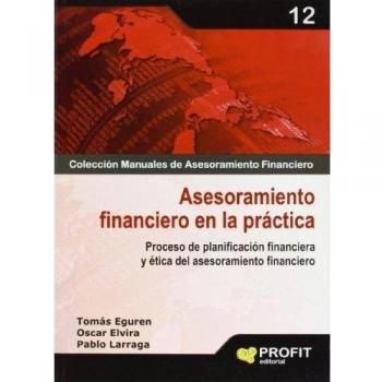 Asesoramiento financiero en la práctica: Proceso de asesoramiento y planificación financiera y ética de asesoramiento financiero