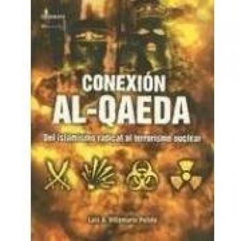 Conexión Al Qaeda: Del Islamismo radical al terrorismo nuclear