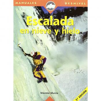 Escalada en hielo y en nieve - Maximo Murcia