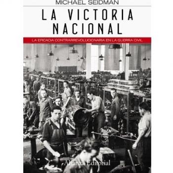 La victoria nacional: La eficacia contrarrevolucionaria en la Guerra Civil