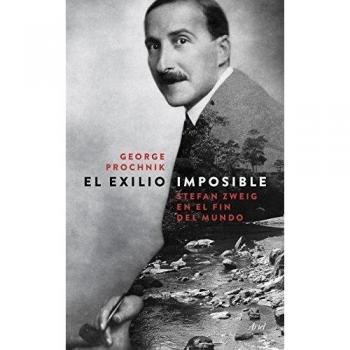 El exilio imposible: Stefan Zweig en el fin del mundo