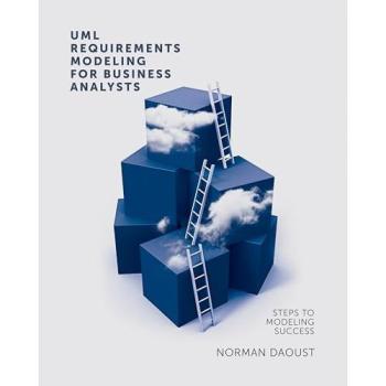 UML Requirements Modeling For Business Analysts: Steps to Modeling Success
