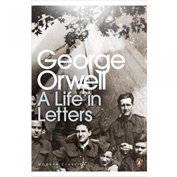 George Orwell: A Life in Letters