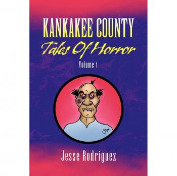 Cuentos de Terror del Condado de Kankakee Volumen 1 - Edición en Tapa Blanda