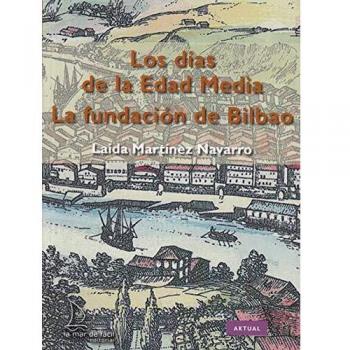 La fundación de Bilbao. Los días de la Edad Media