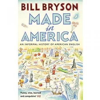 Made in America. An Informal History of American English