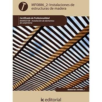 Instalación de estructuras de madera. mams0108 - instalación de elementos de carpintería