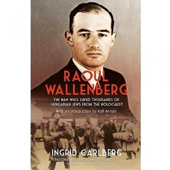 Raoul Wallenberg: El Hombre Que Salvó a Miles de Judíos Húngaros del Holocausto