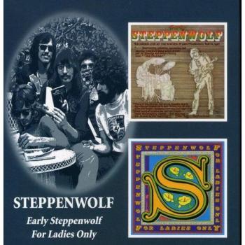Early Steppenwolf / For L