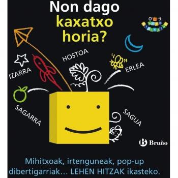 Non dago kaxatxo horia?