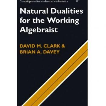 Dualidades Naturales para el Algebraista en Actividad (Estudios de Cambridge en Matemáticas Avanzadas, Volumen 57)