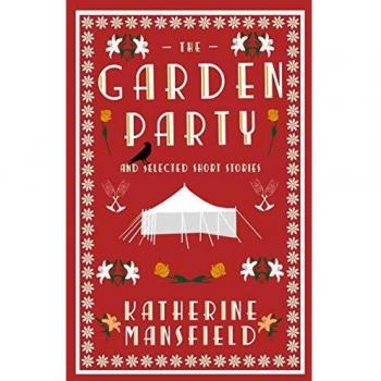 La Fiesta del Jardín y Otros Cuentos Seleccionados: Katherine Mansfield