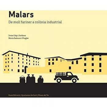 Malars: De molí fariner a colònia industrial
