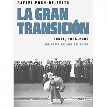 La gran transición: Rusia, 1985-2002 (Memoria Crítica