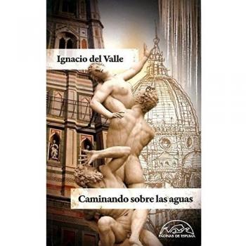 Caminando Sobre Las Aguas - Ignacio Del Valle