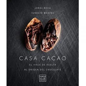Casa cacao: El viaje de vuelta al origen del chocolate