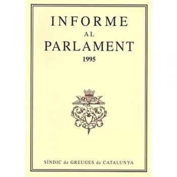 Informe al Parlament de Catalunya emès pel Síndic de Greuges. Any 1995