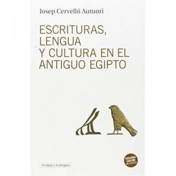 Escrituras, lengua y cultura en el antiguo Egipto: Segunda edición revisada