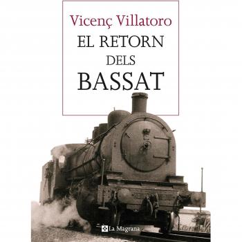 El retorn dels Bassat - Vicenç Villatoro Lamolla