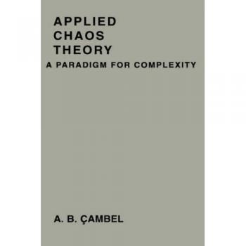 Applied Chaos Theory,: A Paradigm for Complexity