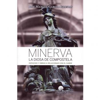 Minerva la diosa de Compostela: Espacios y obras a relacionar con el saber