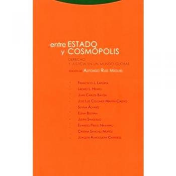 Entre Estado Y Cosmópolis: Derecho y justicia en un mundo global