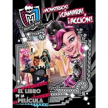 Monster High. ¡Monstruos, cámara, acción! El libro de la película