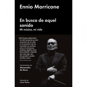 En busca de aquel sonido: Mi música, mi vida - Ennio Morricone