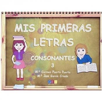Mis primeras letras consonantes 3 / Editorial GEU / Educación Infantil / Para aprender letras, vocabulario y sílabas / Con actividades sencillas