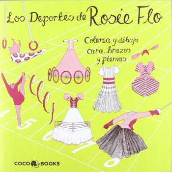 Los Deportes de Rosie Flo: Colorea y dibuja cara, brazos y piernas
