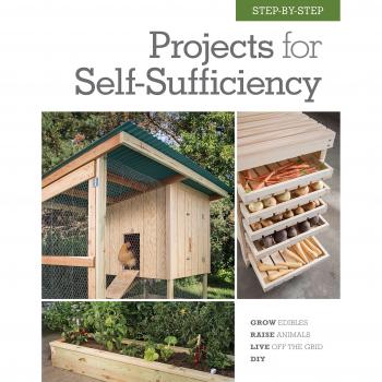 Step-by-Step Projects for Self-Sufficiency: Grow Edibles * Raise Animals * Live Off the Grid * DIY