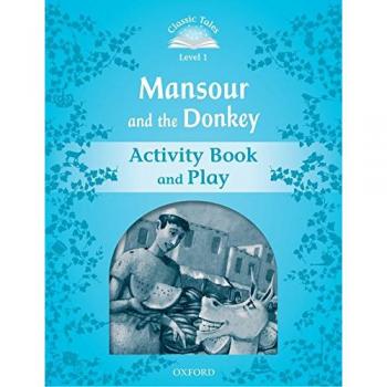 Classic Tales 1. Mansour and the Donkey. Activity Book and Play