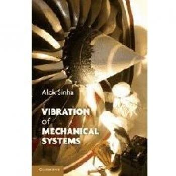 Mechanical Systems Vibration Analysis - Alok Sinha