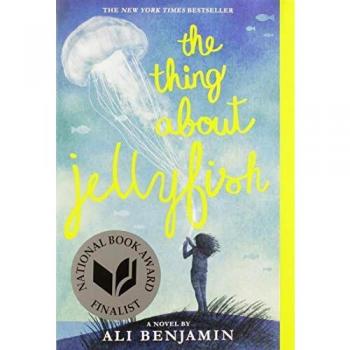 The Thing About Jellyfish: National Book Award Finalist Edition by Ali Benjamin