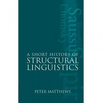 A Short History of Structural Linguistics