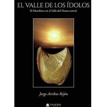 El Valle de los Ídolos: El mesolítico en el valle del Duero central