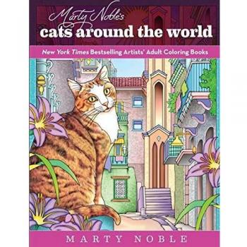 Marty Noble's Cats Around the World: New York Times Bestselling Artists' Adult Coloring Books