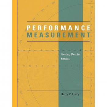 Performance Measurement: Achieving Results - Second Edition (Urban Institute Press)