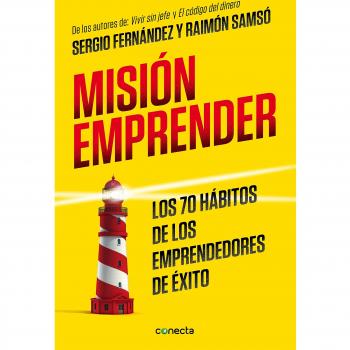 Misión emprender: Los 70 hábitos de los emprendedores de éxito - Raimon Samsó/sergio Fernández