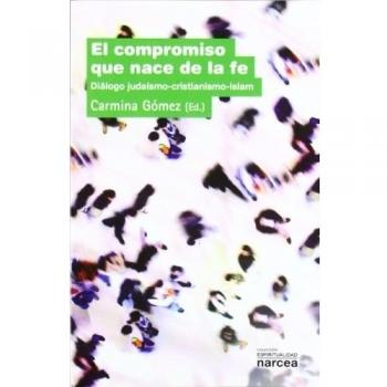 Compromiso que nace De La Fe: Diálogo judaísmo-cristianismo-islam: 273
