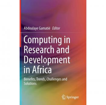 Computing in Research and Development in Africa: Benefits, Trends, Challenges and Solutions