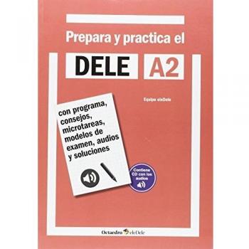 Prepara y practica el DELE A2 + CD audios: Con programa, consejos, microtareas, modelos de examen, audios y soluciones - Gallego álvarez, Olivia/hidalgo De La Torre, Rafael/león Gómez, Magdalena
