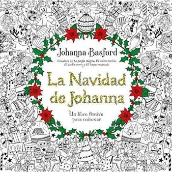 La Navidad de Johanna: Un libro festivo para colorear - Johanna Basford