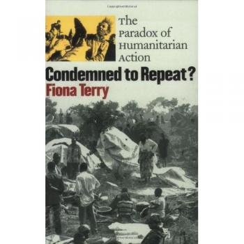 Condemned to repeatz the paradox of humanitarian action