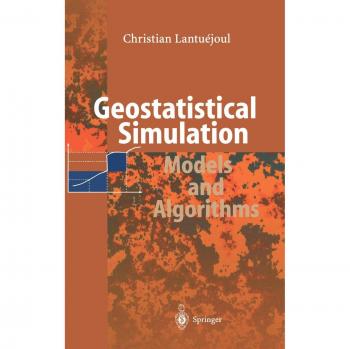 Geostatistical Simulation: Models and Algorithms by Christian Lantuejoul