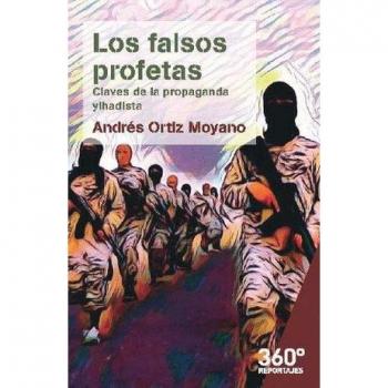 Los falsos profetas: Claves de la propaganda yihadista