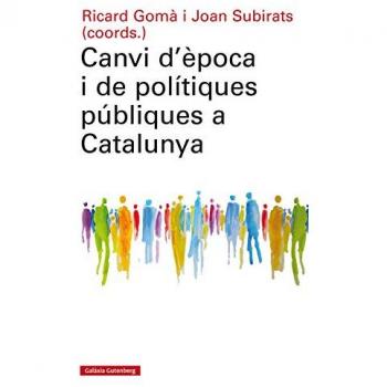 Canvi D'Època I De Polítiques Públiques A Catalunya - Joan (coords.) Subirats