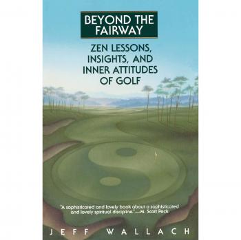 Más Allá del Fairway: Lecciones Zen, Perspectivas y Actitudes Internas para el Golf - Edición en Rústica