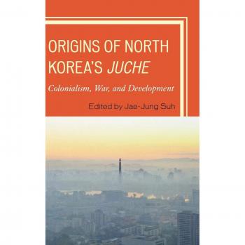 North Korea's Juche: Historical Analysis of Colonialism, War, and Development