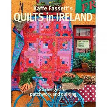 Kaffe Fassett's Quilts in Ireland: 20 Designs for Patchwork and Quilting